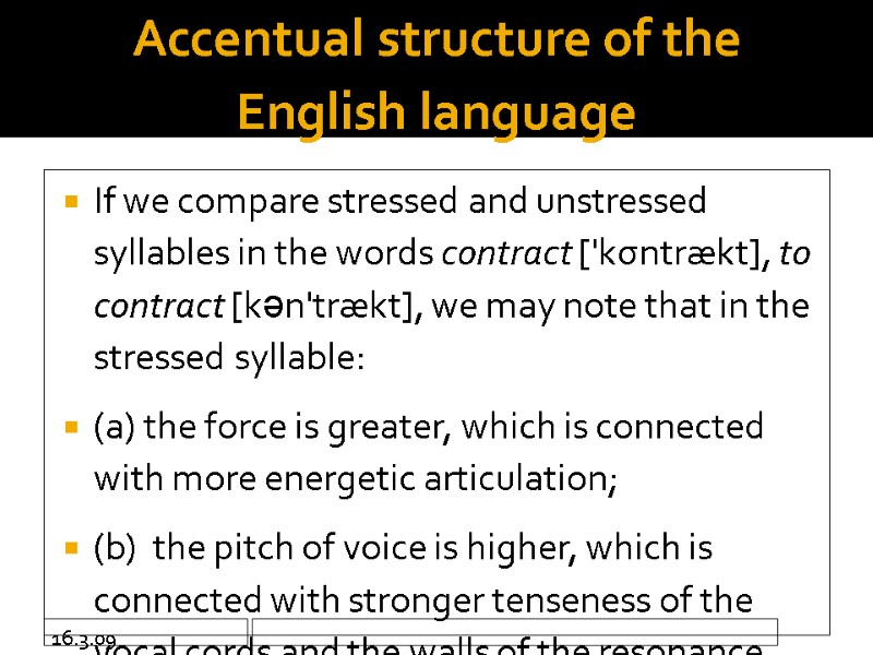 16.3.09 Accentual structure of the English language  If we compare stressed and unstressed